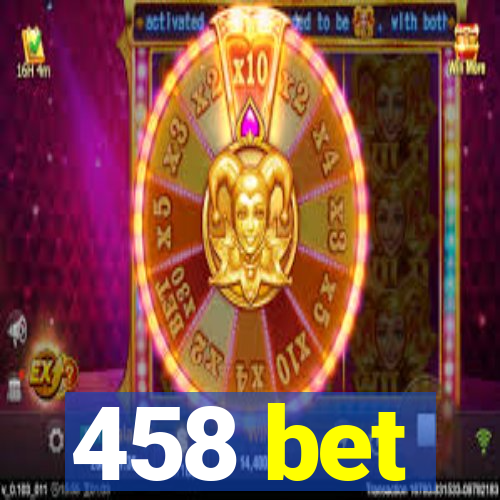 458 bet